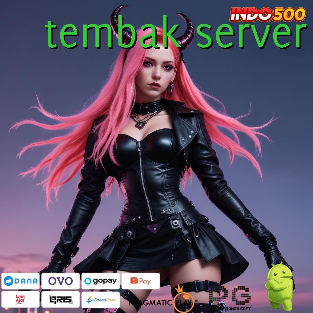 TEMBAK SERVER Versi Baru Rezeki Tanpa Batas