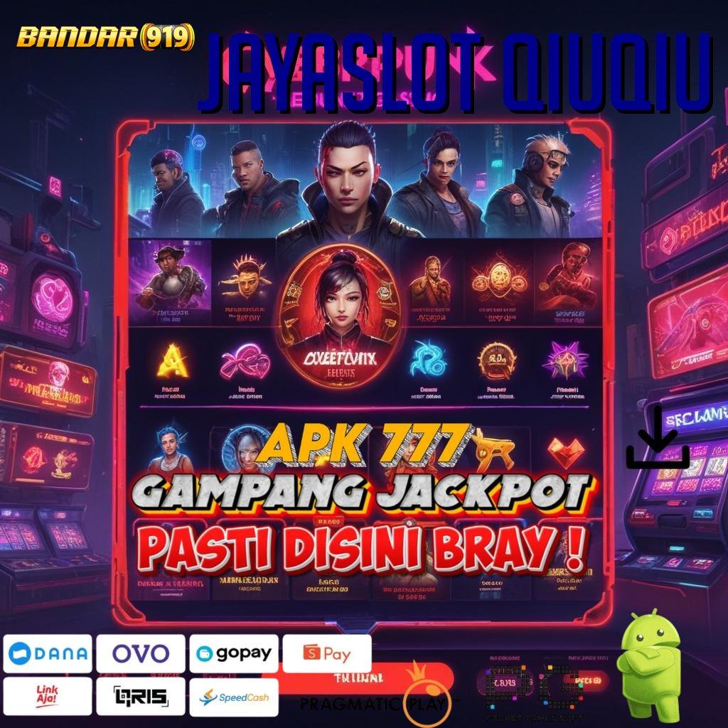 JAYASLOT QIUQIU , bijaksana ambisius slot pasti menang