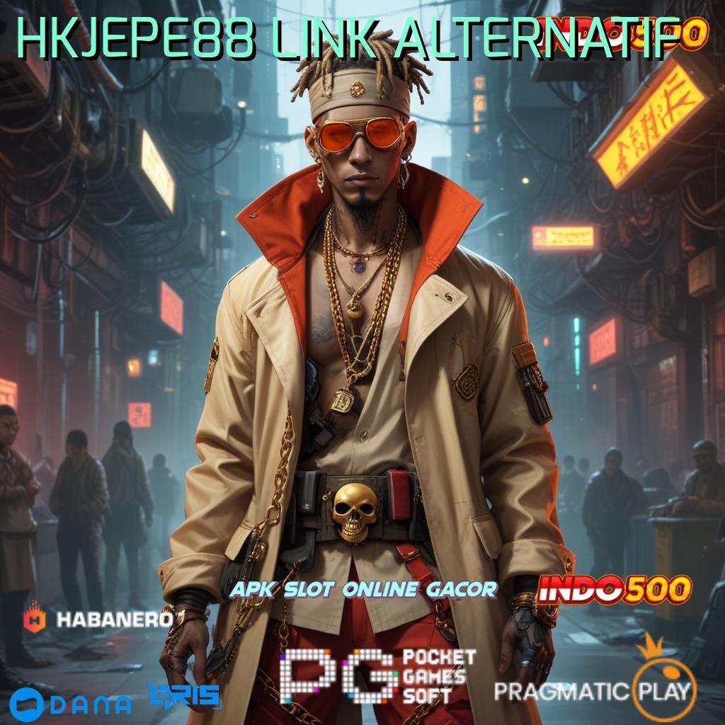 HKJEPE88 LINK ALTERNATIF # Versi 2.586 Hadir: Unduh Sekarang, Winrate Luar Biasa Menanti