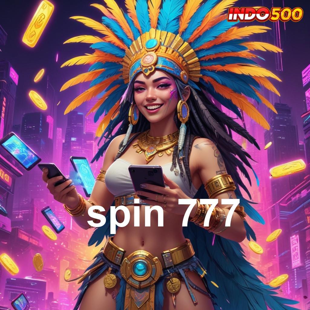 SPIN 777 ✧ juara slot langsung cuan melimpah!