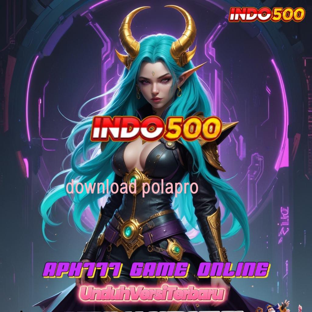 DOWNLOAD POLAPRO ↪ deposit dana 20k