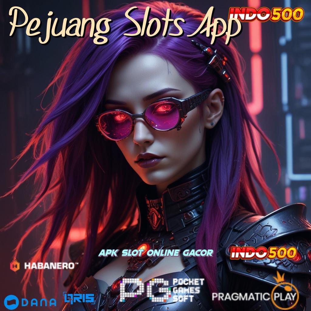 Pejuang Slots App