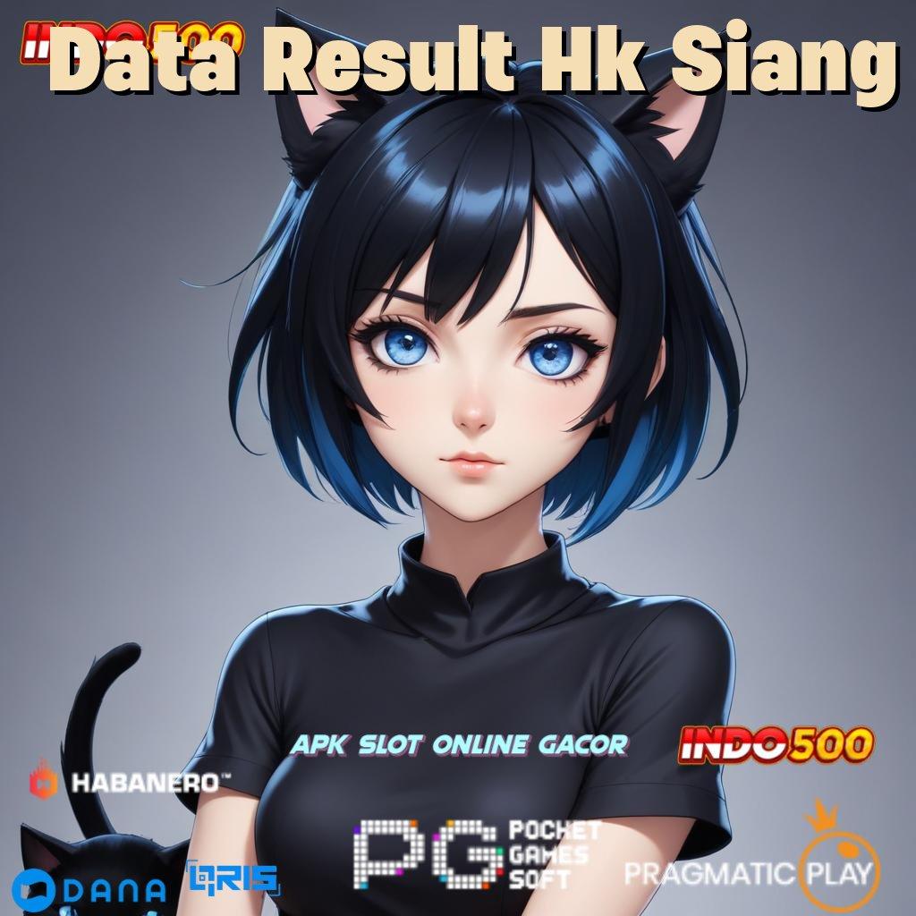 Data Result Hk Siang