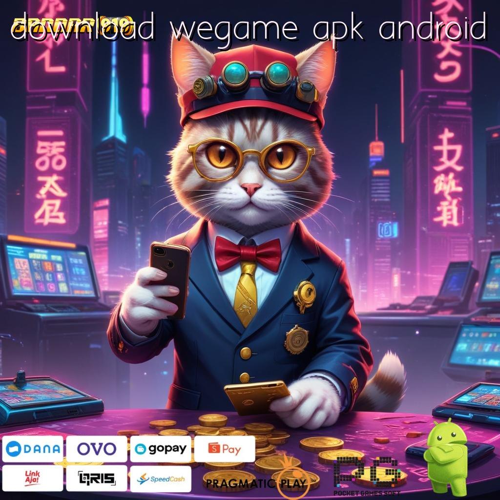 DOWNLOAD WEGAME APK ANDROID > rejeki tak terduga