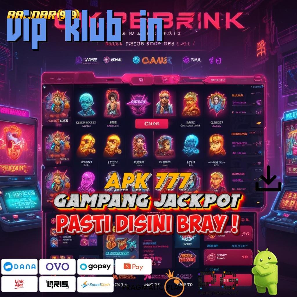 VIP KLUB IN # fitur baru dari slot injector untuk semua pemain baru