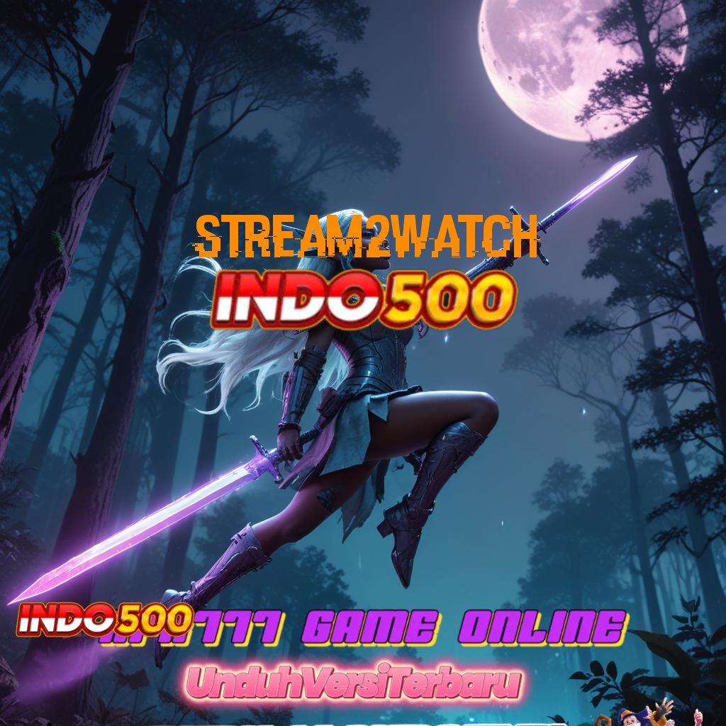 STREAM2WATCH 💥 game android gacor unduhan versi paling seru