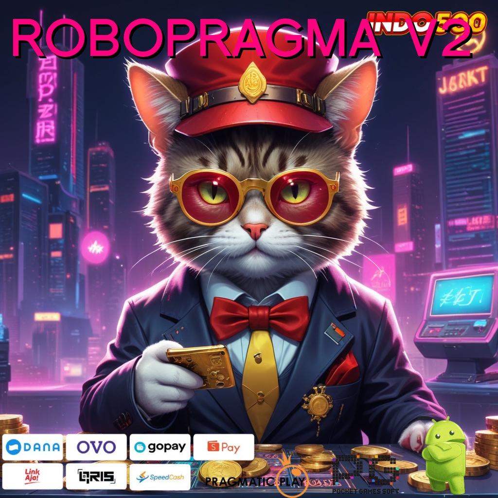 ROBOPRAGMA V2 | zona gacor slot dana deposit instan mudah