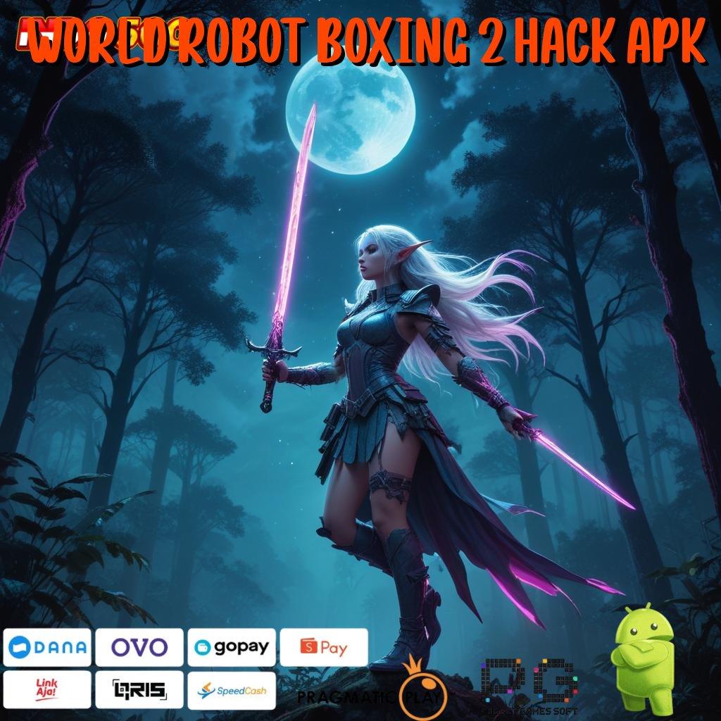 WORLD ROBOT BOXING 2 HACK APK Pola Jackpot Gacor Terkini