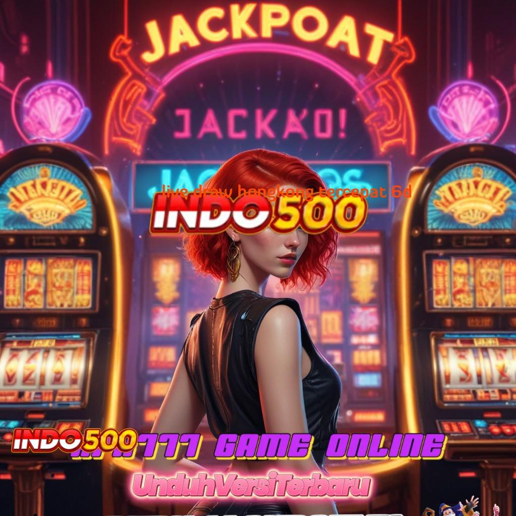 LIVE DRAW HONGKONG TERCEPAT 6D Bonus Instan Keunggulan Slot Sultan Tanpa Ribet