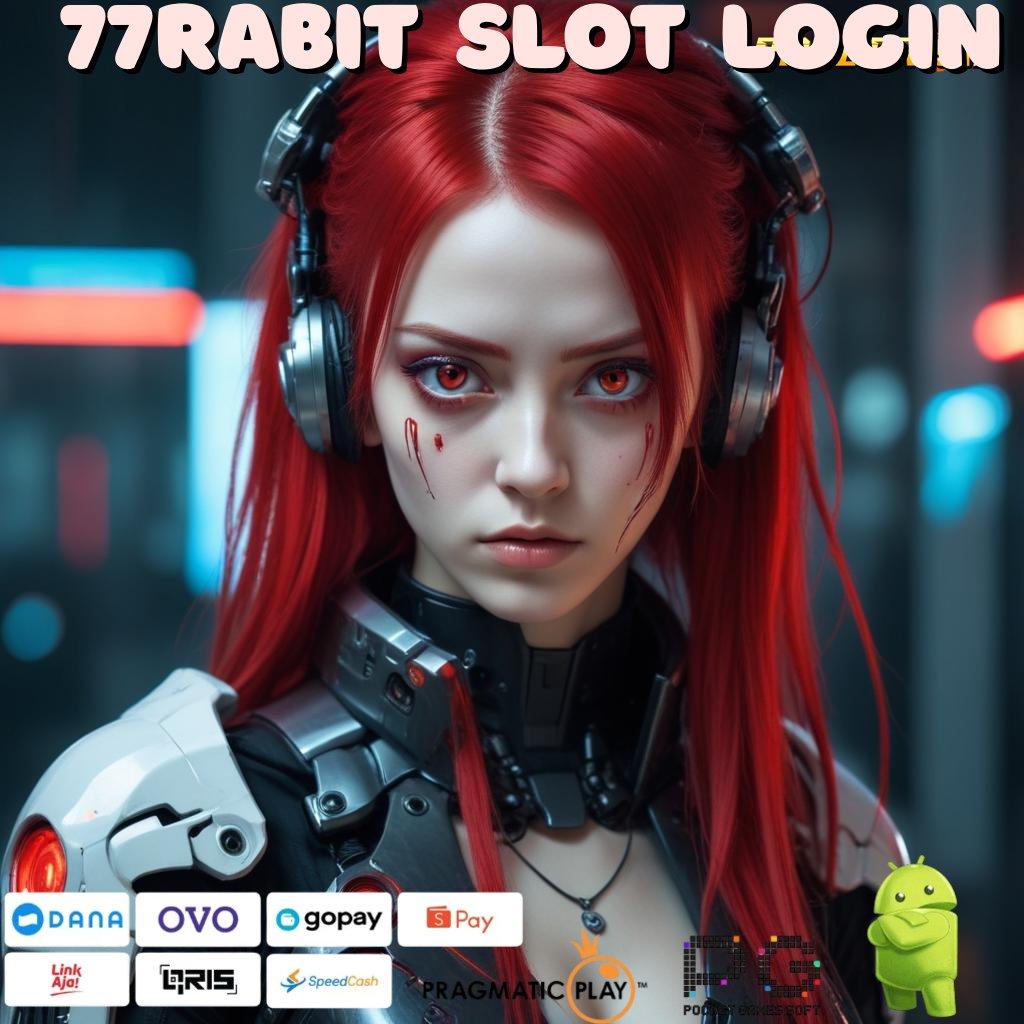 77RABIT SLOT LOGIN > Jaminan Tajir Download Slot Gacor Apk 777 Terbaru Android