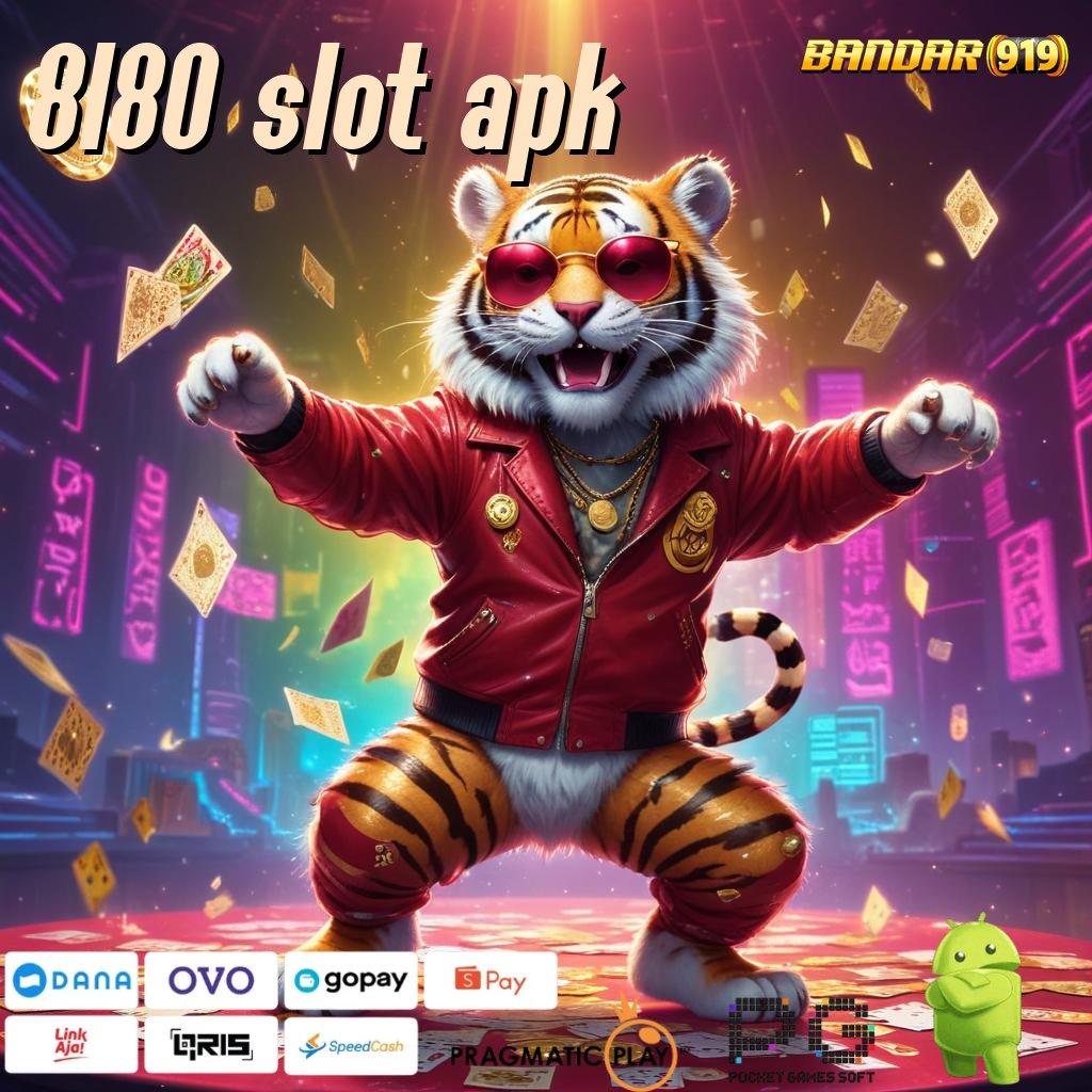 8180 SLOT APK : Wd Berapapun Dibayar Permainan Yang Responsif