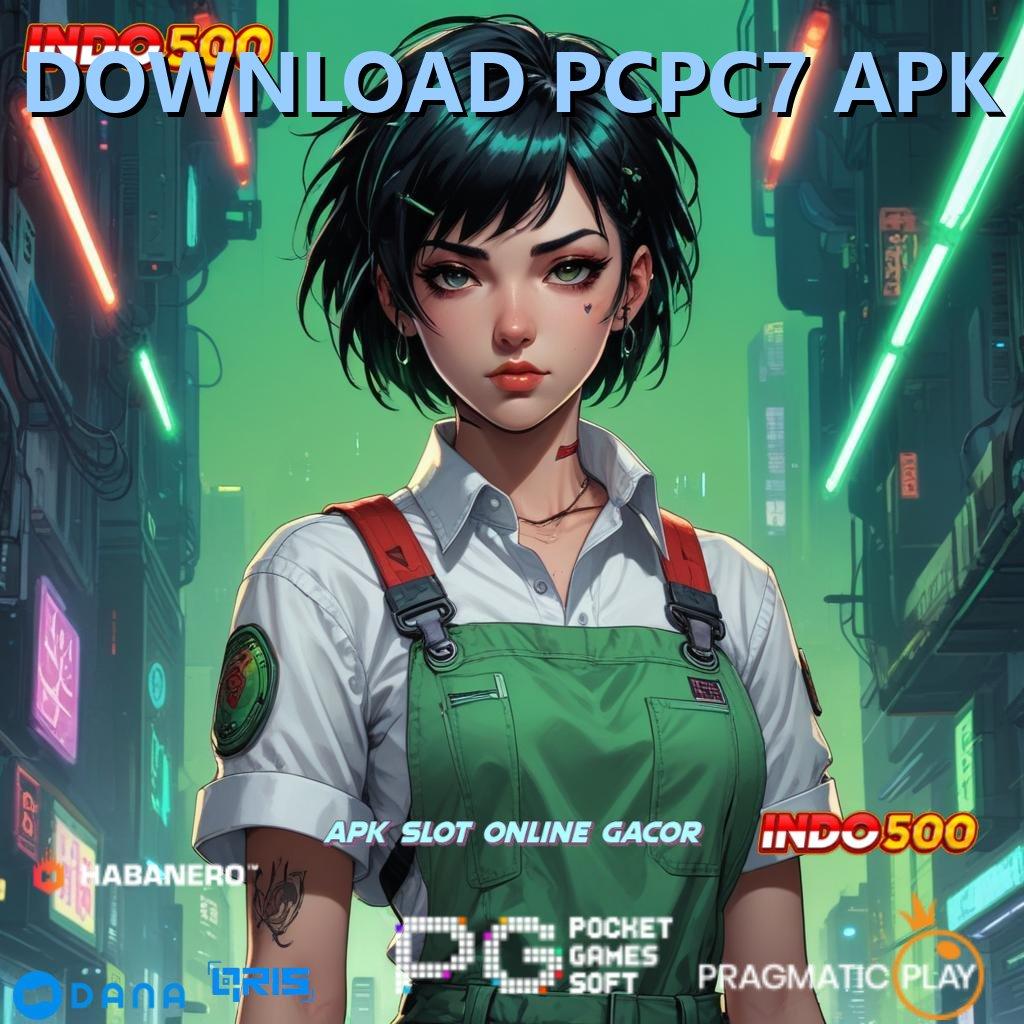 DOWNLOAD PCPC7 APK Segera Order Slot Maxwin Apk Android iOS Unduh Sekarang