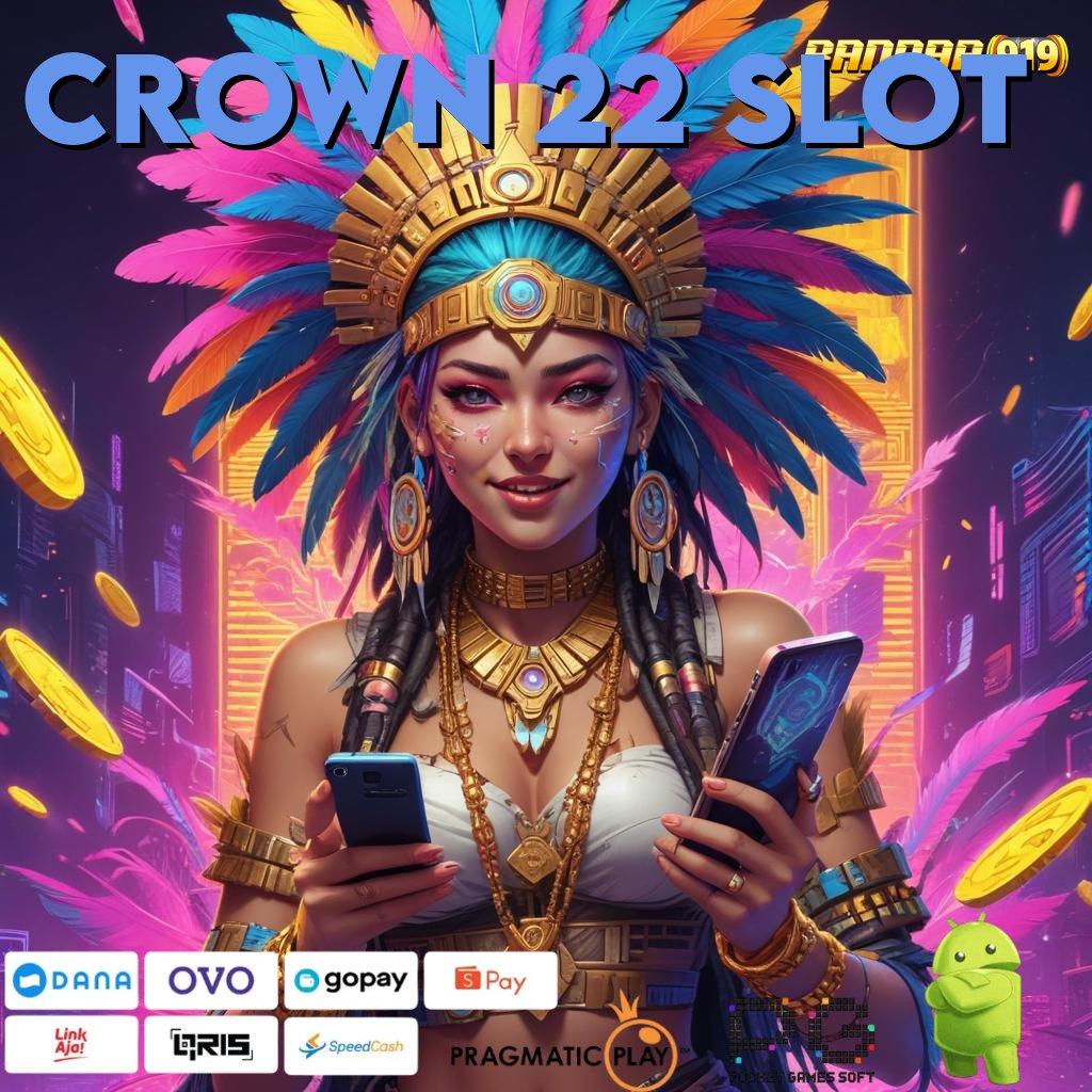 CROWN 22 SLOT # Download APK Slot Dana Untuk Untung Maksimal