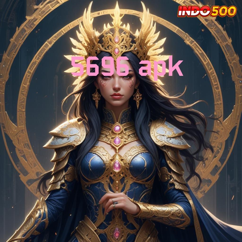 5696 APK ✔ strategi teknikal langsung install cepat mudah