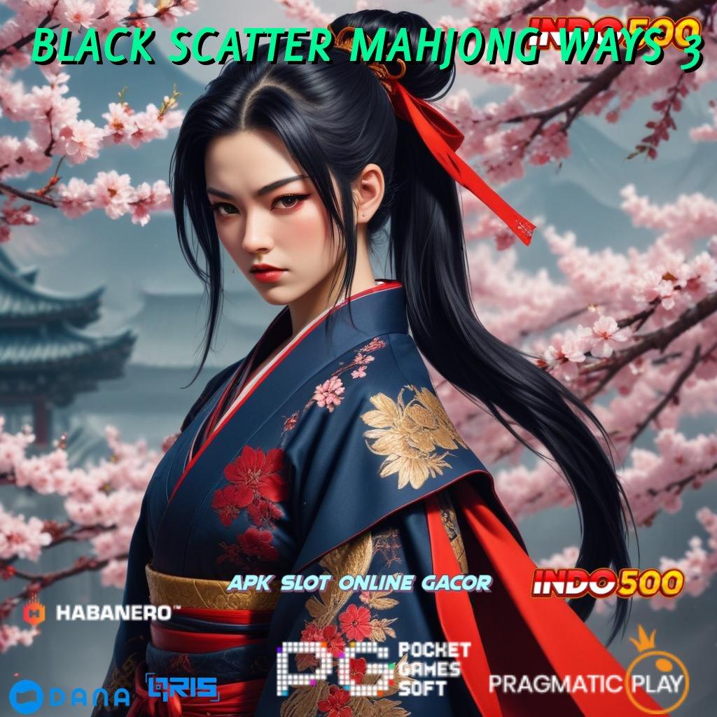 BLACK SCATTER MAHJONG WAYS 3 🚀 slot zeus hari ini terbaru rasio unggul duit mengucur deras