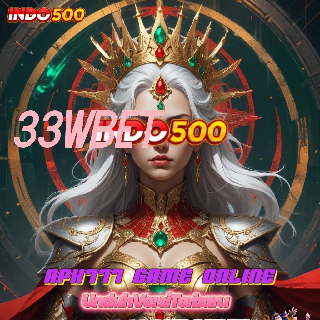 33WBET ⇏ Depo Bni 10 000 Unduh Apk Android Non Mod