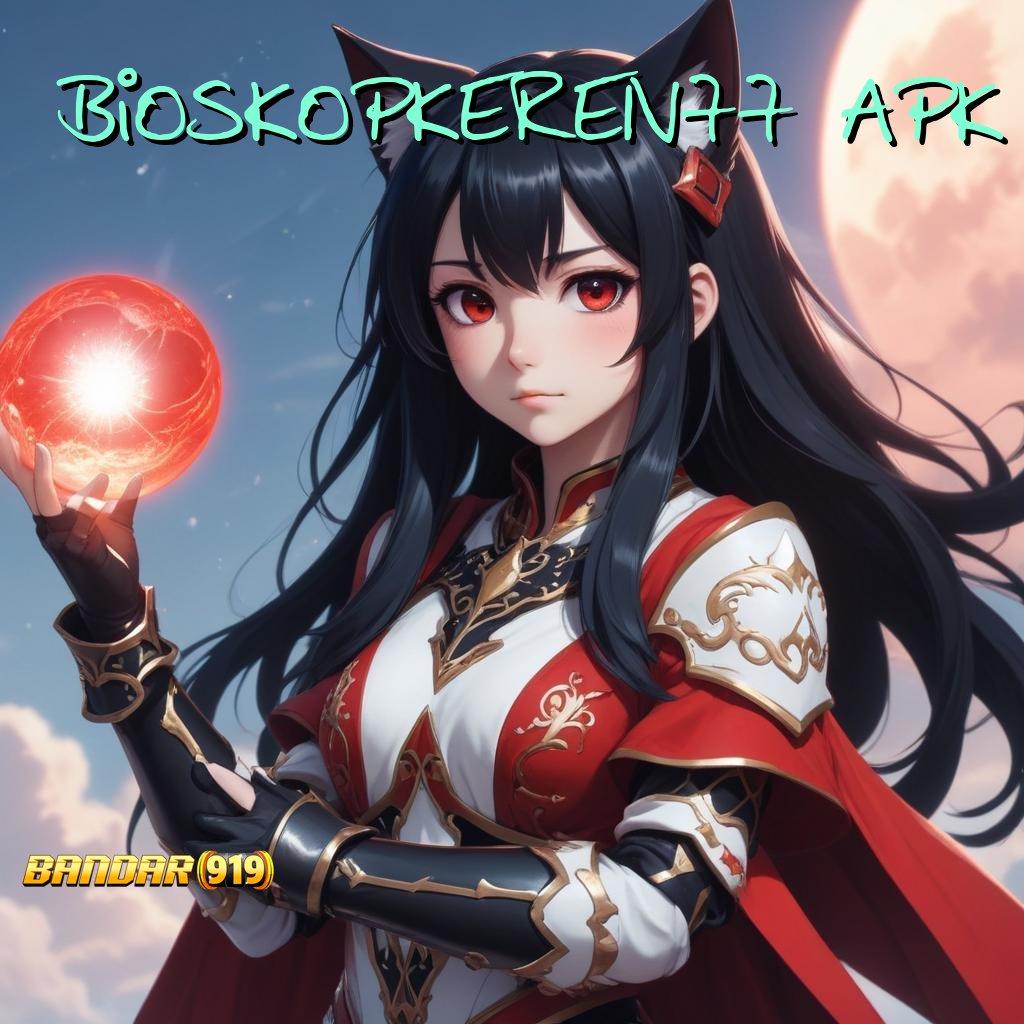 BIOSKOPKEREN77 APK , Kado Bonus Istimewa