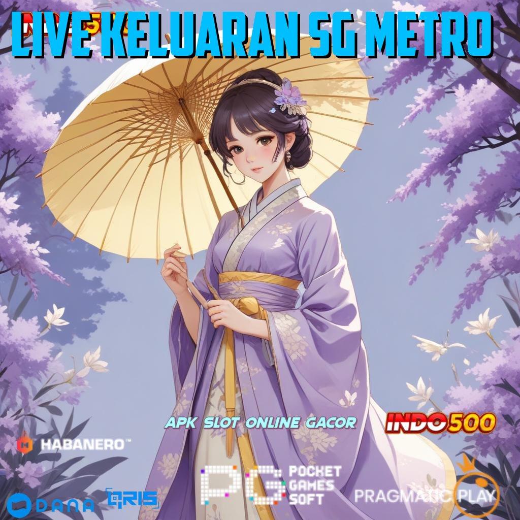 Live Keluaran Sg Metro