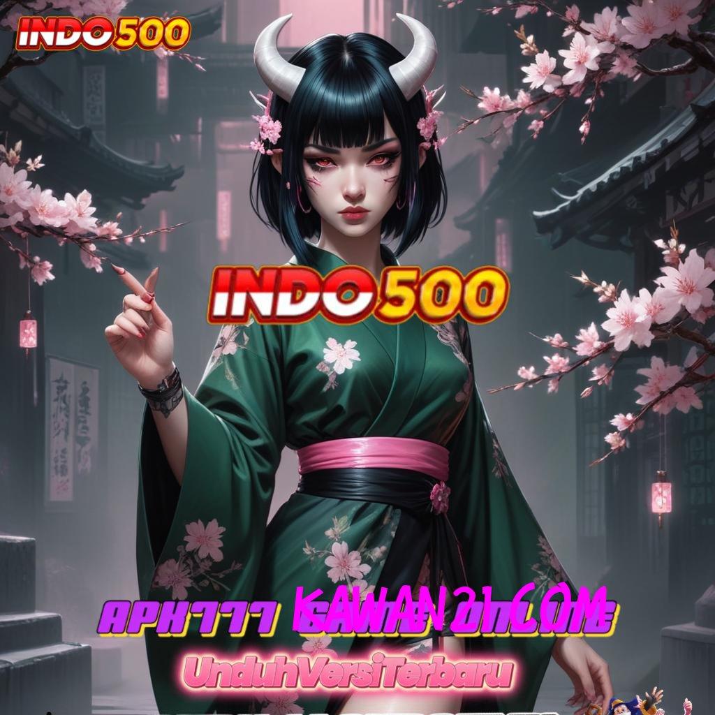 KAWAN21 COM 🔥 Freebet 30K Menanti! Aplikasi Terbaru Gratis untuk Kamu Sekarang Juga