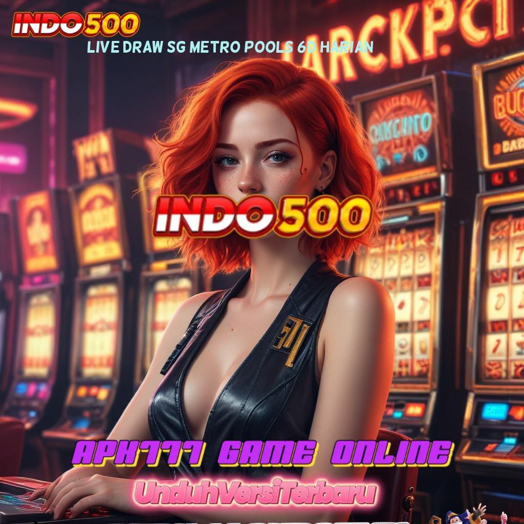 LIVE DRAW SG METRO POOLS 6D HARIAN ✧ Unduh Slot Demo Dengan Event Bonus Besar