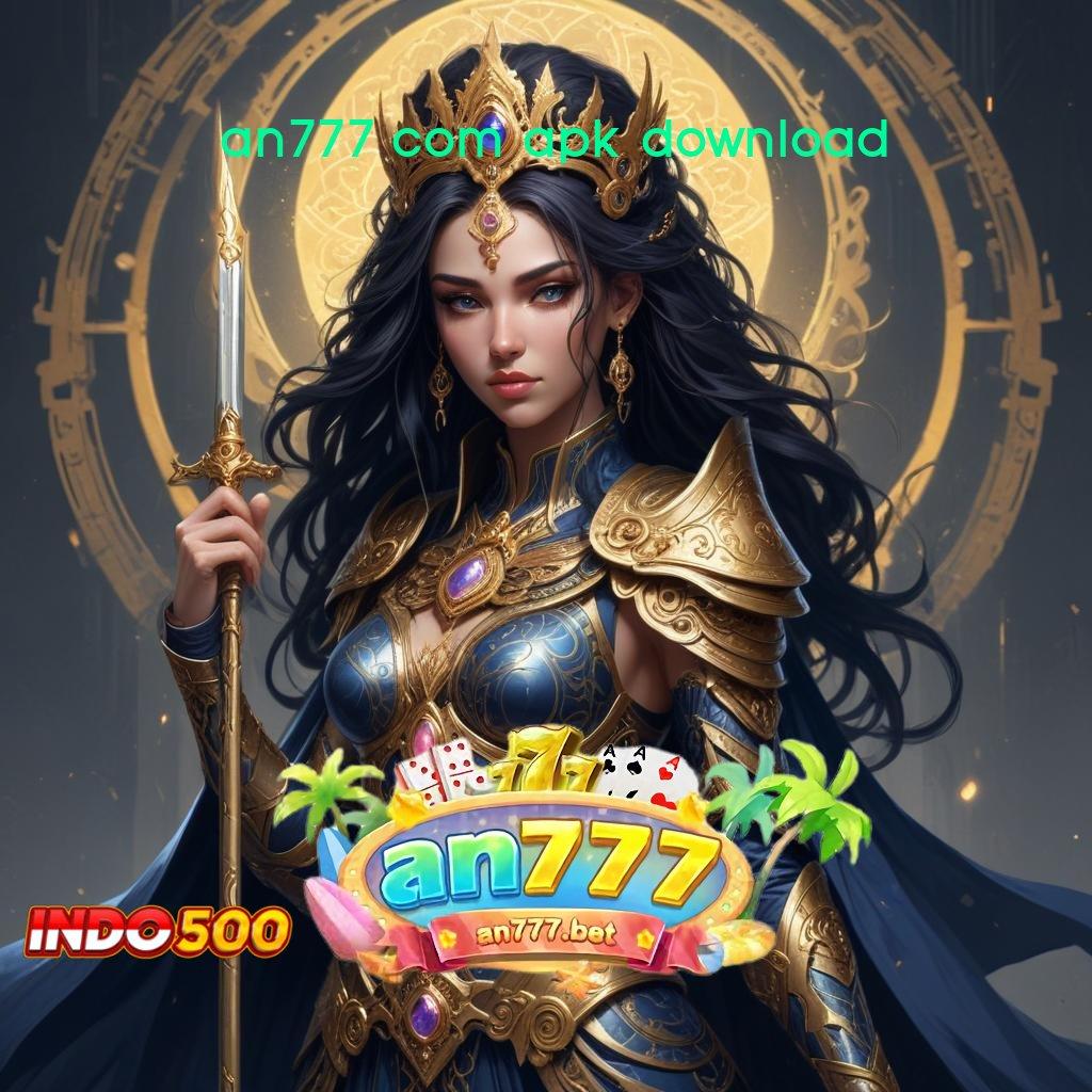 AN777 COM APK DOWNLOAD > Unduh Apk Baru Bonus Melimpah