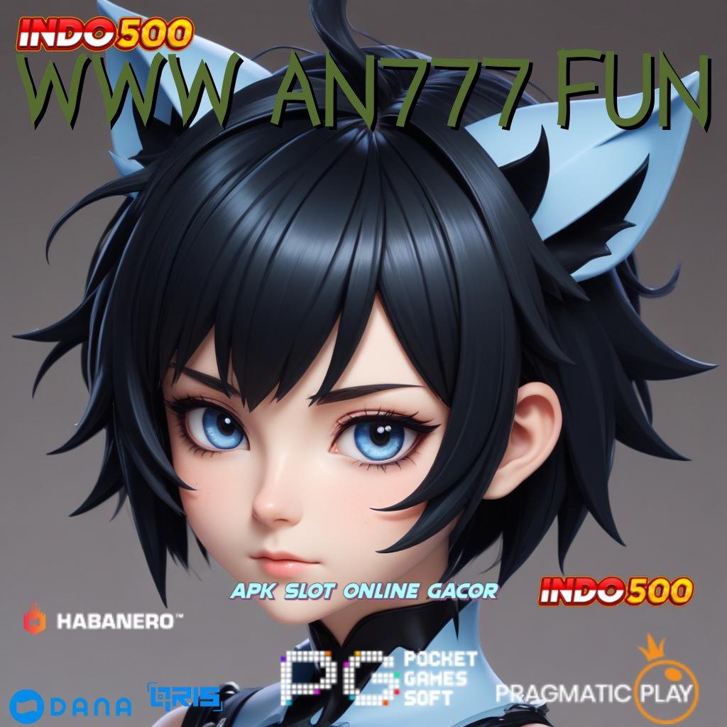 WWW AN777 FUN ➜ versi android game terpercaya unduhan hari ini