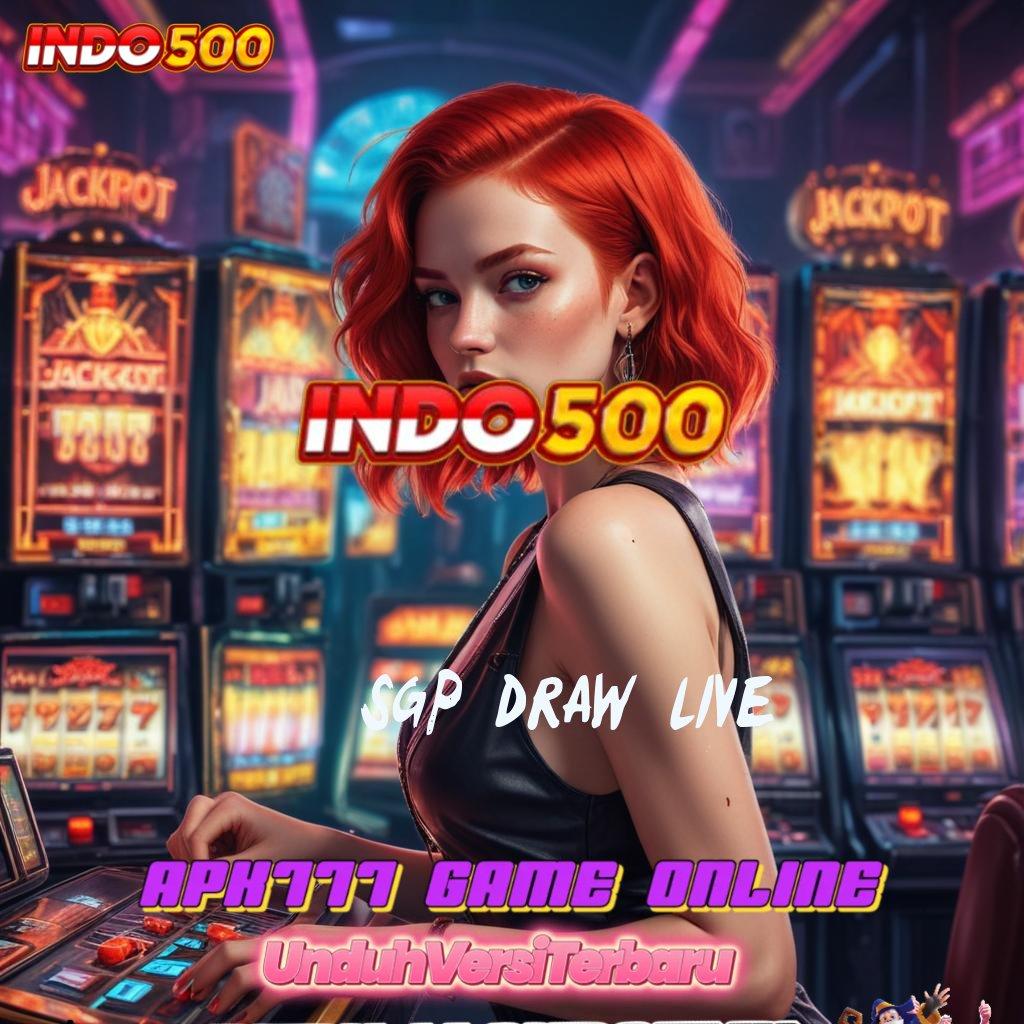 SGP DRAW LIVE 🔥 model terbaru efisien model terbaru