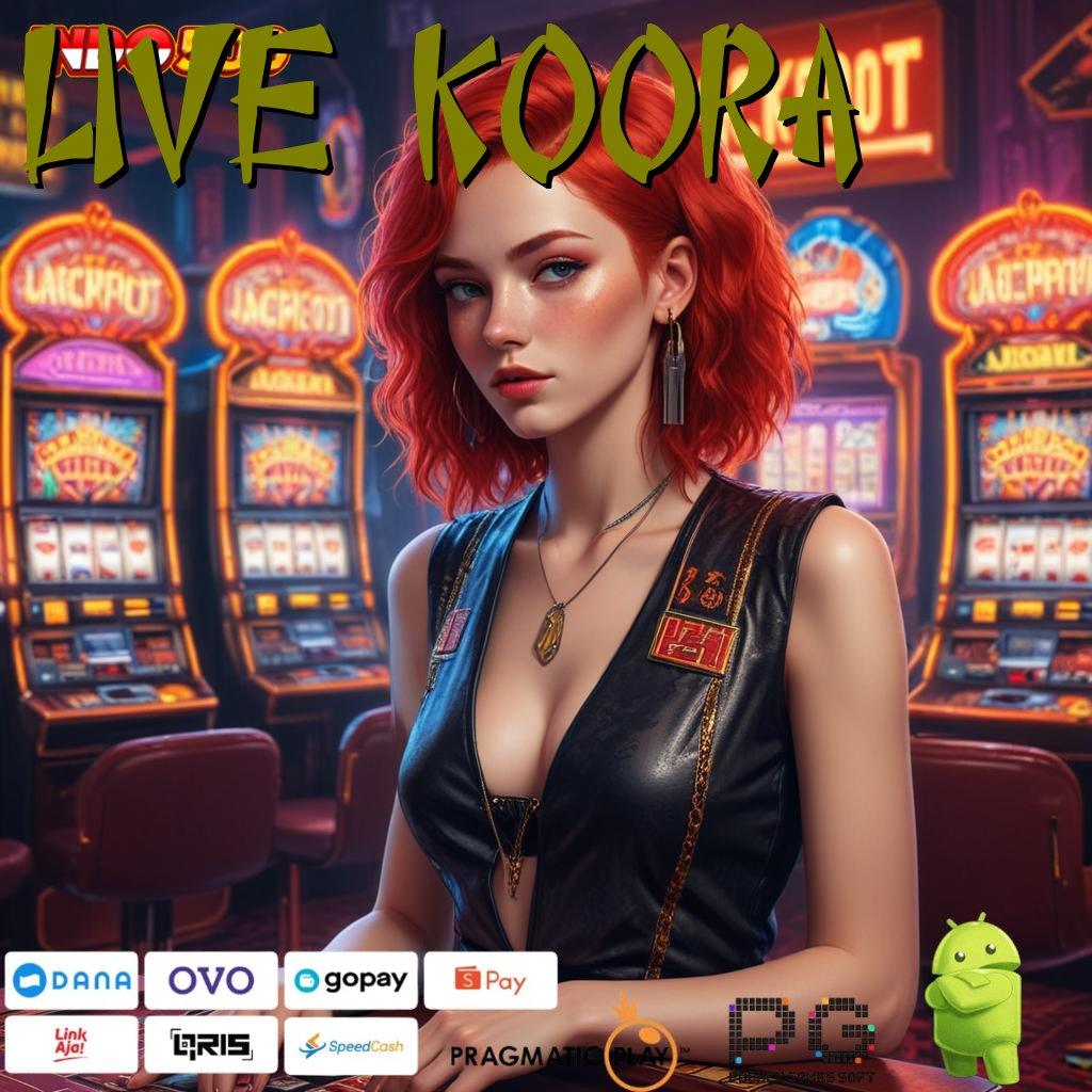 LIVE KOORA Dijamin Gacor Dapatkan Apk Slot Maxwin Versi Android