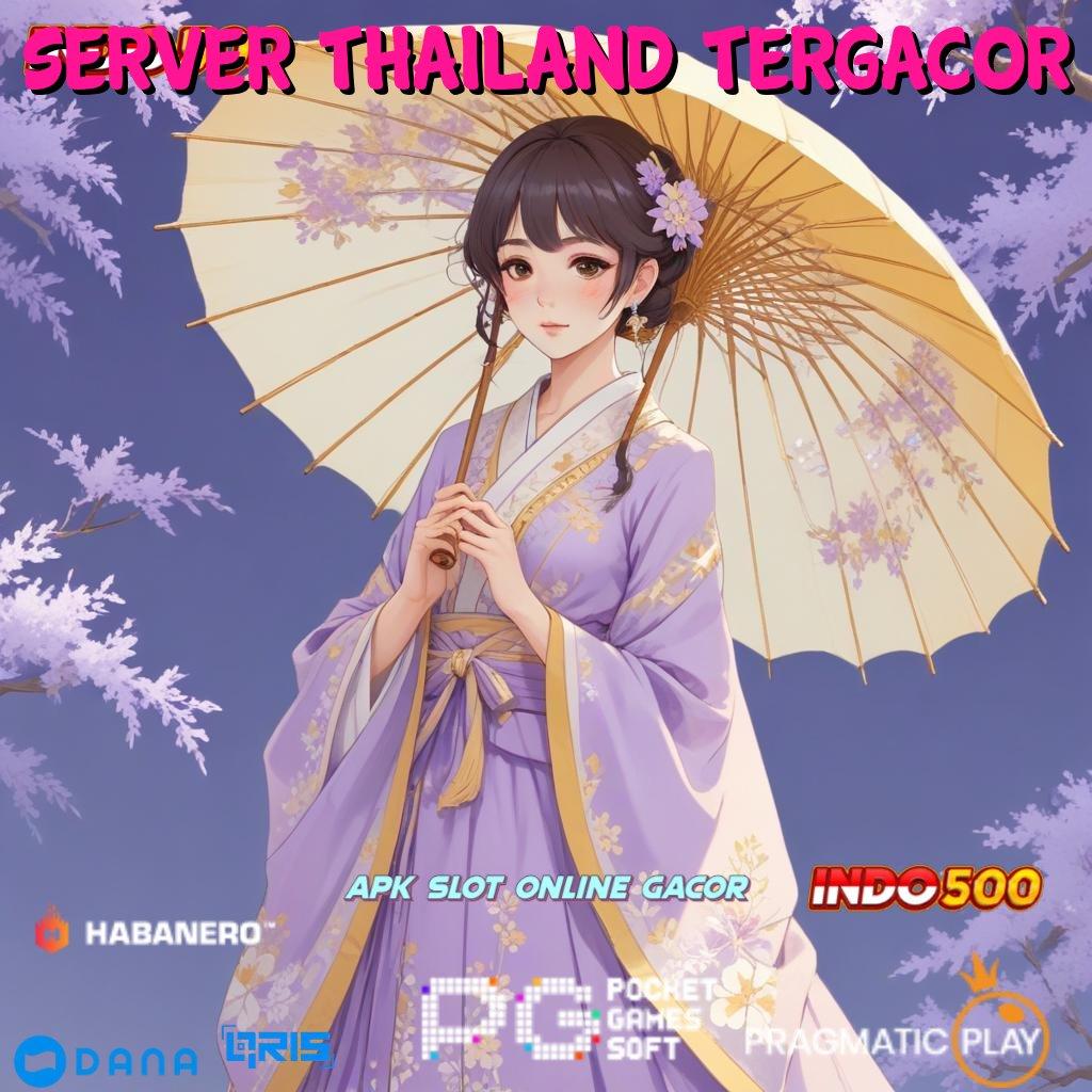 SERVER THAILAND TERGACOR # link resmi alternatif game slot online 777 gacor terlengkap