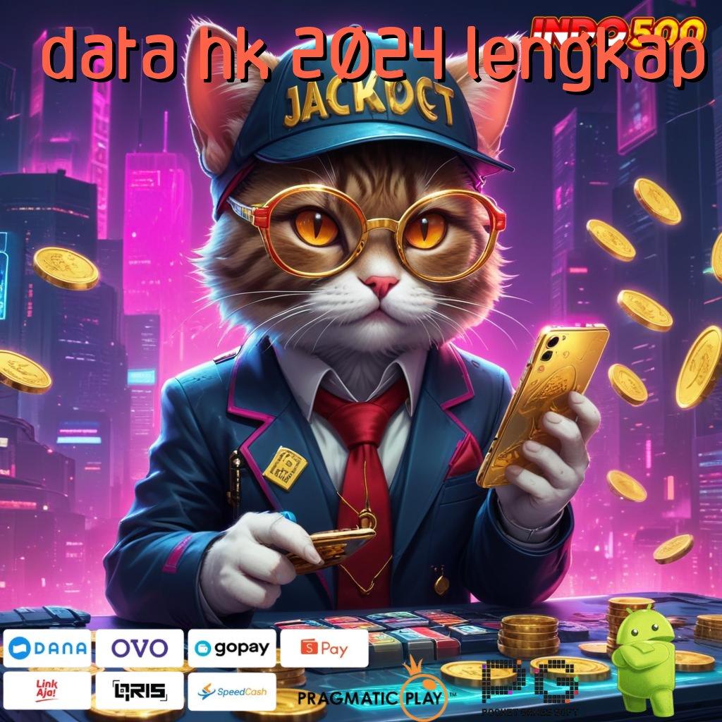 DATA HK 2024 LENGKAP jackpot besar mesin slot tanpa tanding