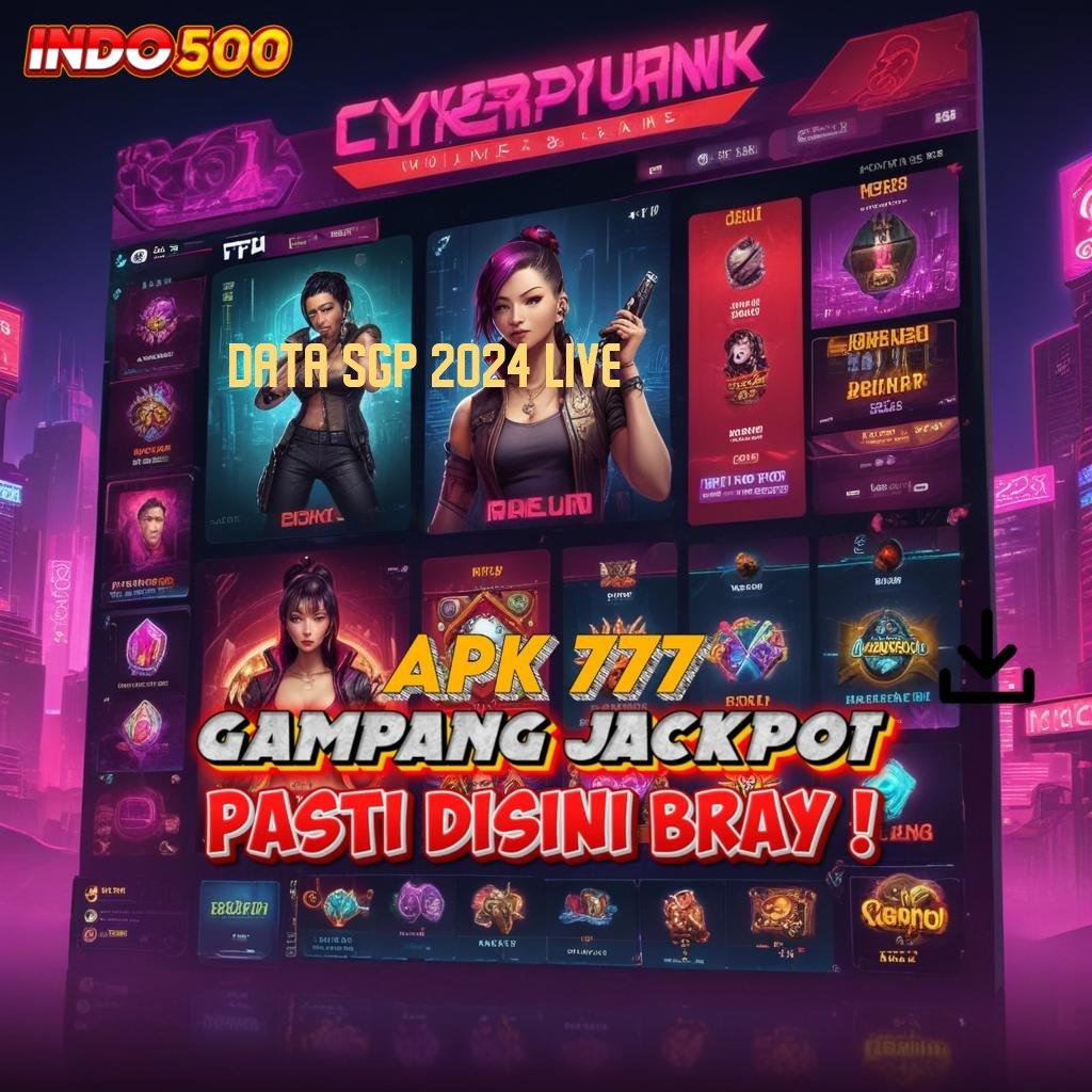 DATA SGP 2024 LIVE Titik Akses Digital Baru Untuk Spin Langsung