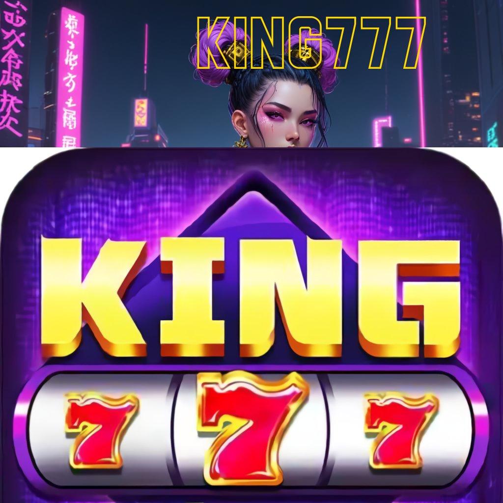 KING777 ⇉ ruang akses protokol basis kerja titik tolak arena