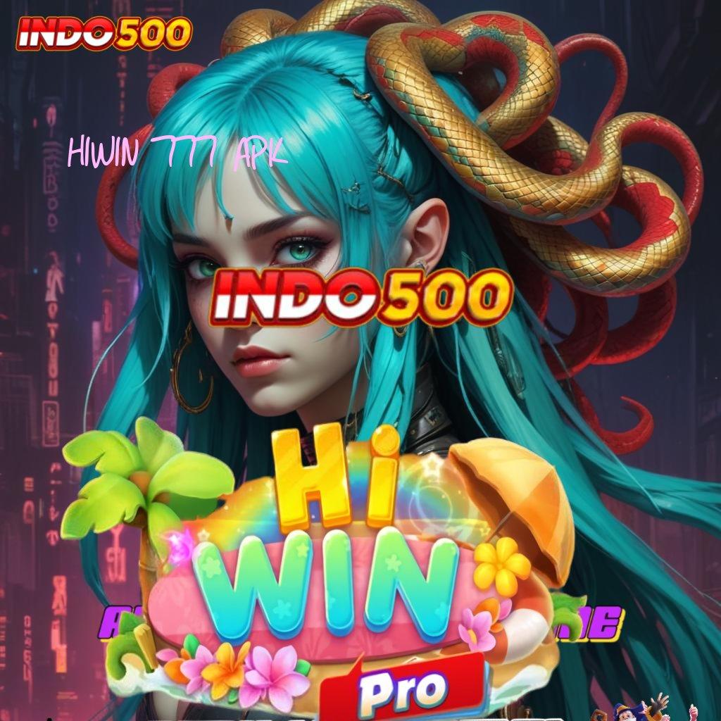 HIWIN 777 APK ➰ deposit cepat 2 menit