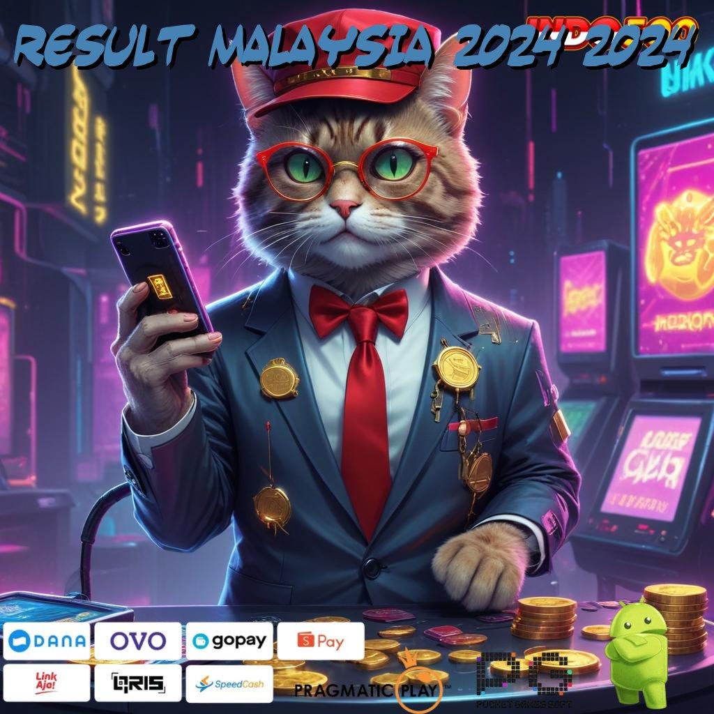 RESULT MALAYSIA 2024 2024 Sekarang Menerima Tata Cara Modern