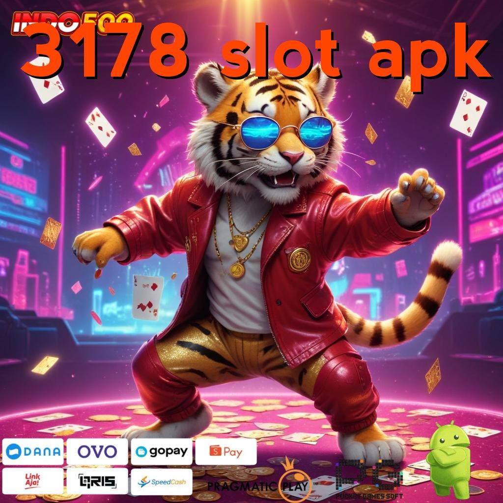 3178 SLOT APK menumpuk customer versi baru pasti untung!