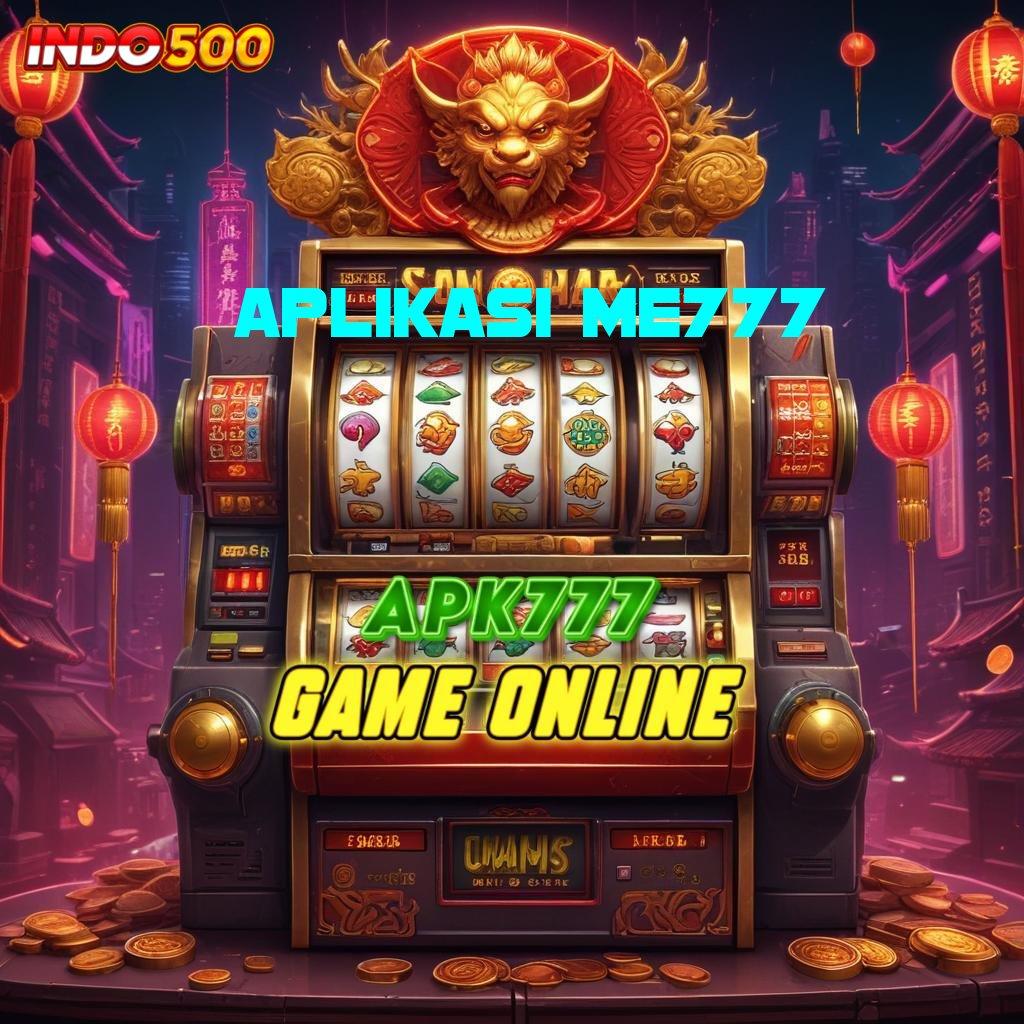 APLIKASI ME777 ✅ tekad kuat mesin profit gacor sepanjang hari