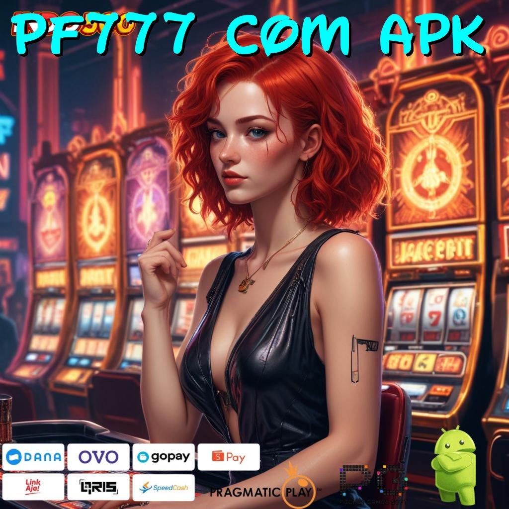 PF777 COM APK Balance Konsisten Game Slot Uang Nyata Penghasil Uang Android