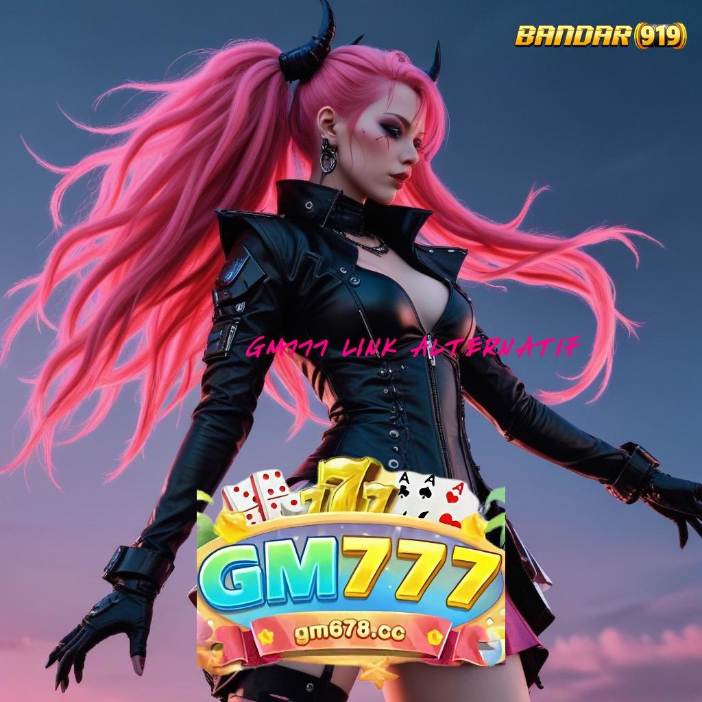 GM777 LINK ALTERNATIF ✷ Deposit Linkaja 20 000 Saatnya Main, Cuan Menanti di Dalam