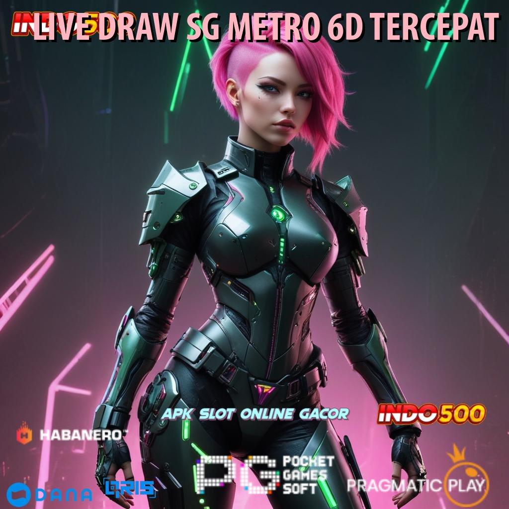 LIVE DRAW SG METRO 6D TERCEPAT 🔎 akun pro busan slot depo ewallet idr 15