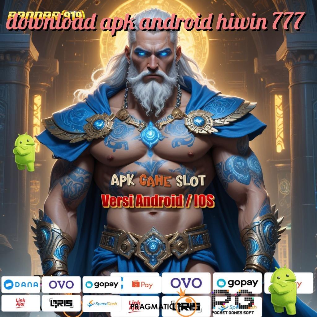 DOWNLOAD APK ANDROID HIWIN 777 > mesin baru deposit mandiri penuh keberuntungan