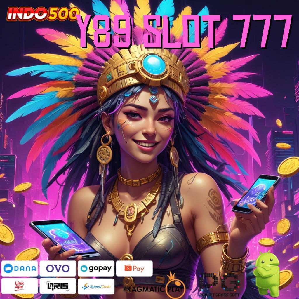 Y89 SLOT 777 Data Asli Versi 2.988.44 Login Tahun Ini Download Terbaru