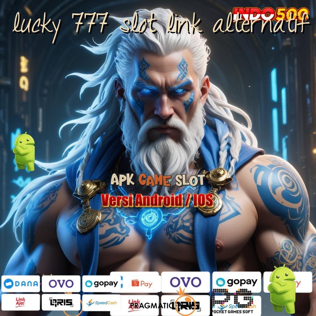 LUCKY 777 SLOT LINK ALTERNATIF Aplikasi Terdepan Dengan Jackpot