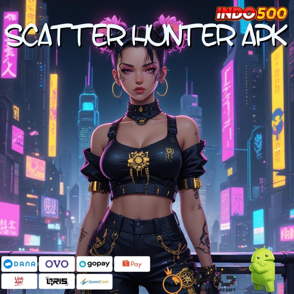 SCATTER HUNTER APK Sumber Cuan Besar dengan Deposit Aman dan Cepat