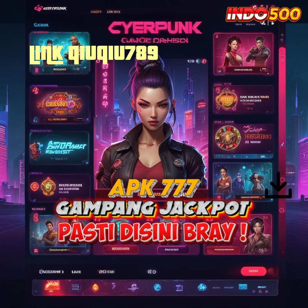 LINK QIUQIU789 💥 kemenangan baru tanpa ribet jackpot nyata