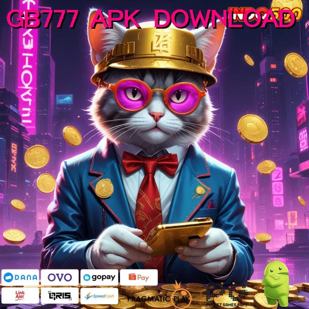 GB777 APK DOWNLOAD Zona Digital Baru Jawaban Era Modern yang Stabil