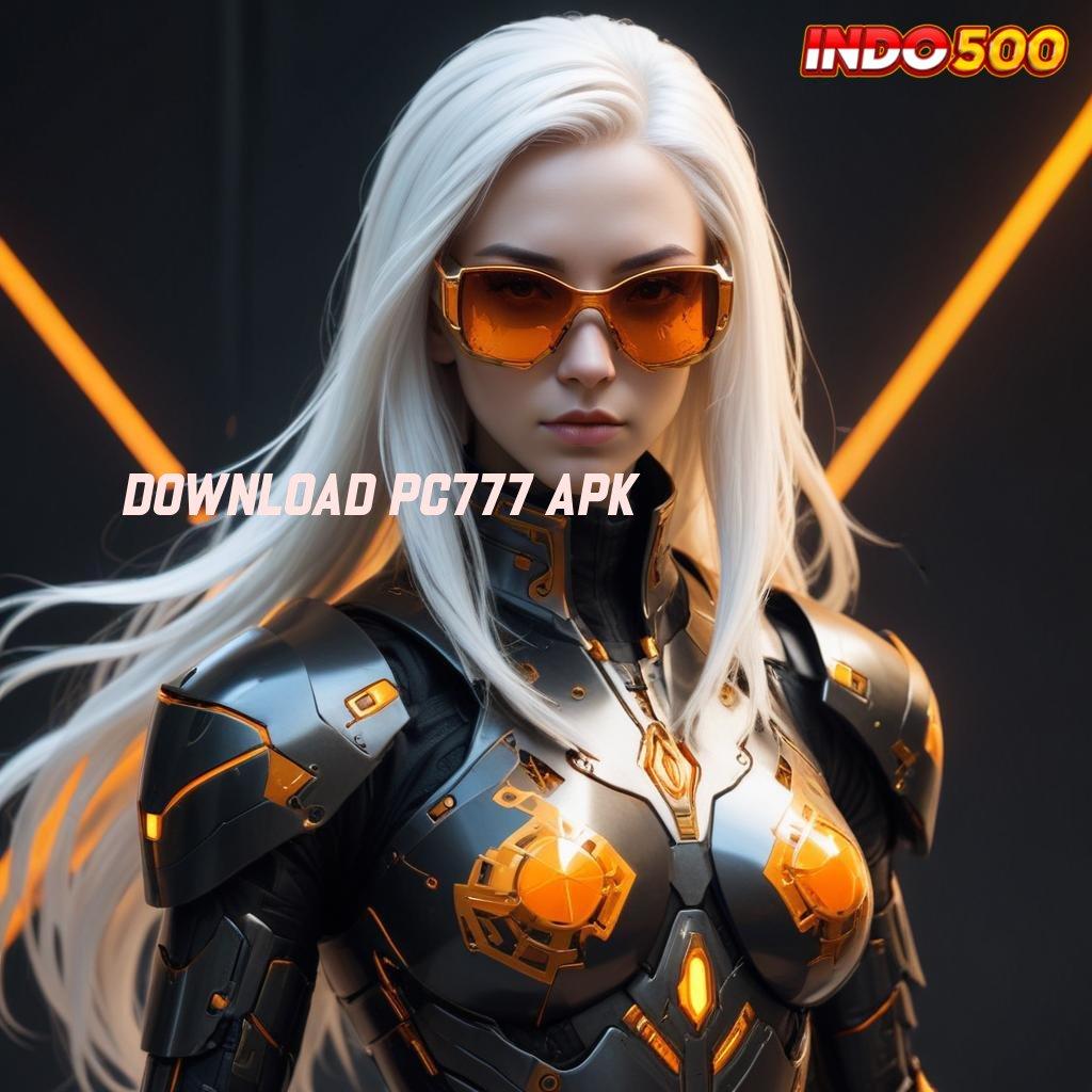 DOWNLOAD PC777 APK ♍ Slot Gacor Terbaru 2025 saldo aman