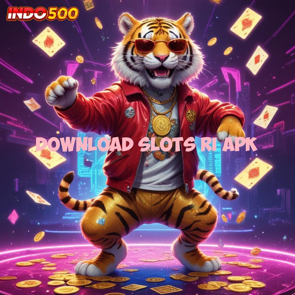 DOWNLOAD SLOTS RI APK ➜ Sistem Pendukung Slot Dengan Rezeki Tanpa Henti