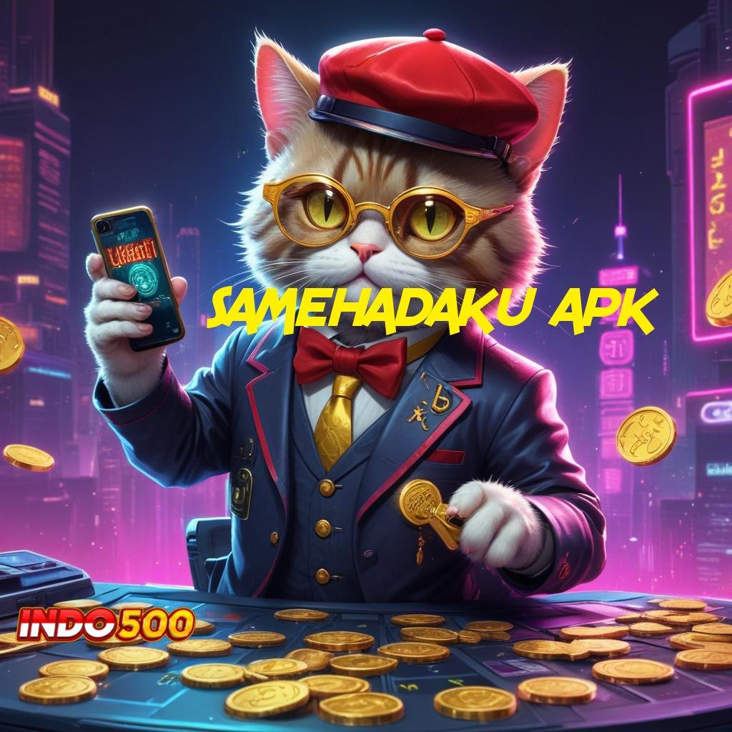 SAMEHADAKU APK ➽ cara praktis raih jackpot dengan cepat