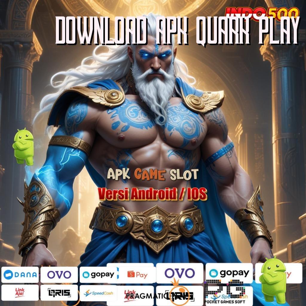 DOWNLOAD APK QUARK PLAY kode bonus auto wd terbaru