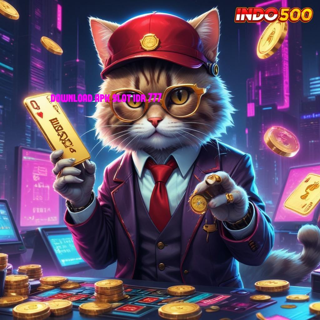 DOWNLOAD APK SLOT IDR 777 ➽ sistem digital paket bonus berharga hari ini